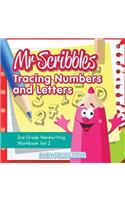 Mr Scribbles - Tracing Numbers and Letters 2nd Grade Handwriting Workbook Vol 2