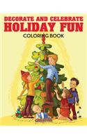 Decorate and Celebrate Holiday Fun Coloring Book