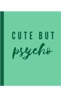 Cute but psycho