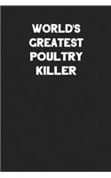 World's Greatest Poultry Killer