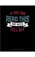 If You Can Read This My Wife Fell Off