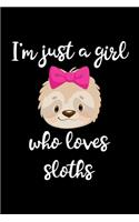 Just A Girl Who Loves Sloths