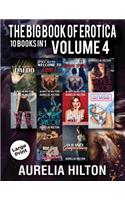The Big Book of Erotica: 10 Books in 1: Volume 4: A Hot & Steamy Aurelia Hilton's Romance Short Novel Book 44