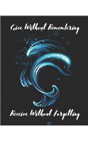 Give Without Remembering Receive Without Forgetting: 150 page wide ruled notebook 8x10