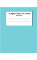 Composition Notebook - Wide Ruled: Aqua Lined School Journal for Children Kids Girls Boys Teens