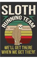 Sloth Running Team We'll Get There When We Get There: Sloth Running Team We'll Get There When We Get There Gift 6x9 Journal Gift Notebook with 125 Lined Pages