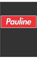 Pauline: Pauline Planner Calendar Notebook Journal, Personal Named Firstname Or Surname For Someone Called Pauline For Christmas Or Birthdays This Makes The 