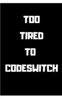 Too tired to codeswitch