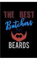 The Best Butchers Have Beards: Food Journal - Track Your Meals - Eat Clean And Fit - Breakfast Lunch Diner Snacks - Time Items Serving Cals Sugar Protein Fiber Carbs Fat - 110 Pag
