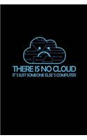 There is no cloud: Notebook A5 for Programmer I A5 (6x9 inch.) I Gift I 120 pages I square Grid I Squared