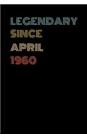 Legendary Since April 1960 - Birthday Gift For 59 Year Old Men and Women Born in April 1960