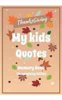 My kids Quotes Memory book thanksgiving edition: A Themed Journal for Parents to write down the cute and funny things their children said - Funny Gift for women Mother Mom to Record Unforgettable, 