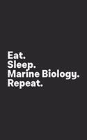 Eat Sleep Marine Biology Repeat