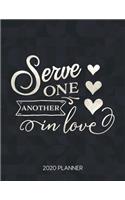 Serve One Another In Love 2020 Planner: Weekly Planner with Christian Bible Verses or Quotes Inside