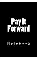 Pay It Forward: Notebook