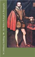 Sir Walter Ralegh A Biography