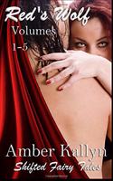 Red's Wolf Volumes 1-5: Shifted Fairy Tales(9 Red's Wolf)
