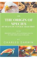 On the Origin of Species by Means of Natural Selection, or the Preservation of Favoured Races in the Struggle for Life