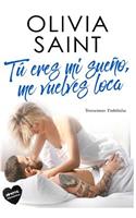 Tú Eres Mi Sueño, Me Vuelves Loca: Tentaciones Prohibidas