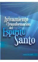 Avivamiento, Y Transformacion del Espíritu Santo