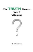 The Truth About... Vol.2 Vitamins: (Truth About...)