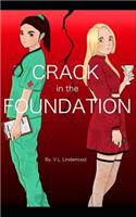 Crack in the Foundation: A story of friendship, betrayal & triumph.