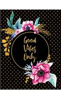 Good Vibes Only