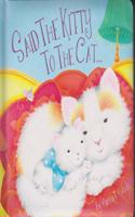 Said the Kitty to the Cat
