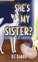 She's my sister?