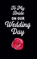 To My Bride on Our Wedding Day