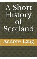 A Short History of Scotland