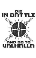 Die in Battle and Go to Valhalla