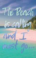 The Beach Is Calling and I Must Go...
