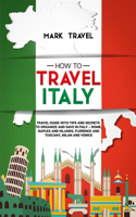 How to Travel Italy