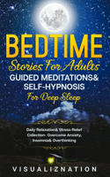 Bedtime Stories For Adults, Guided Meditations & Self-Hypnosis For Deep Sleep
