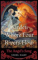 The Garden Where Four Rivers Flow: The Angel’s Song