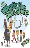 What's the Plan Stan?