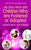 Life Story Work with Children Who Are Fostered or Adopted