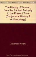 The History of Women, from the Earliest Antiquity to the Present Time