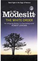 The White Order: Book Eight: The Saga of Recluce
