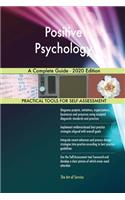 Positive Psychology A Complete Guide - 2020 Edition