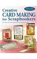 Creative Card Making for Scrapbookers: 226 Ideas and Techniques for Handcrafted Cards