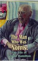 Man Who Was Norris: The Life of Gerald Hamilton