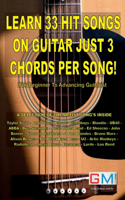 Learn 33 Hit Songs on Guitar Just 3 Chords Per Song!