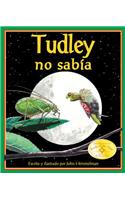 Tudley No Sabia