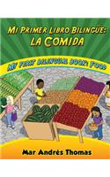 Mi Primer Libro Bilingue: La Comida/My First Bilingual Book: Food