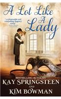 A Lot Like a Lady