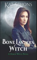 Bone Lantern Witch: A Demon Witch Novel(1 Demon Witch)