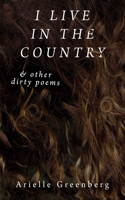 I Live in the Country & Other Dirty Poems