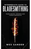 Intermediate Guide to Bladesmithing